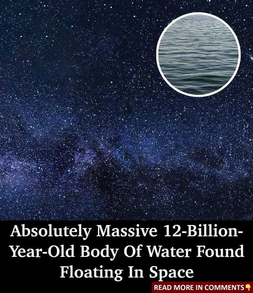Absolutely Massive 12-Billion-Year-Old Body of Water Found Floating in Space