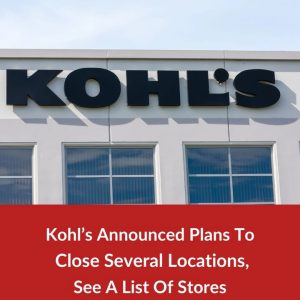 Kohl’s to Close Multiple Stores: What You N