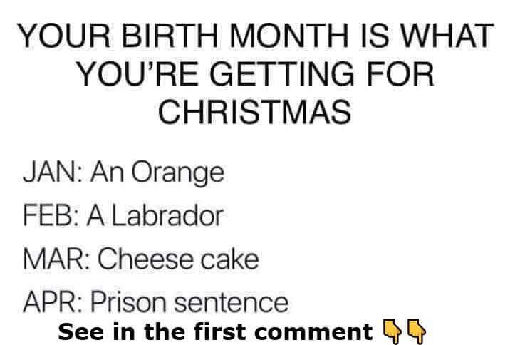Your birth month is what you’re getting for 