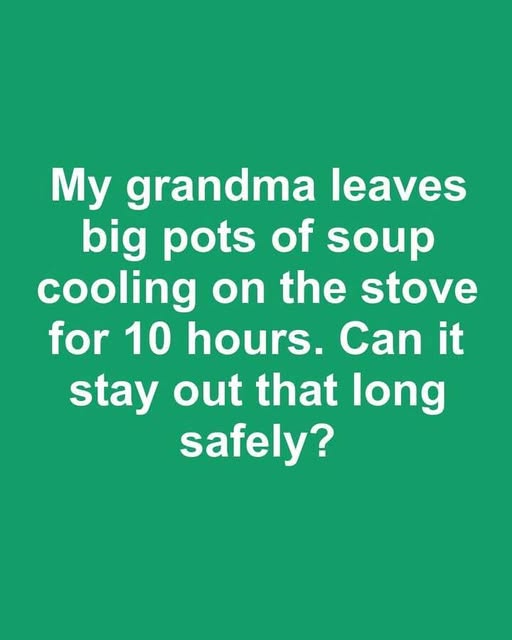 Grandma’s Habit of Leaving Huge Pots of Soup