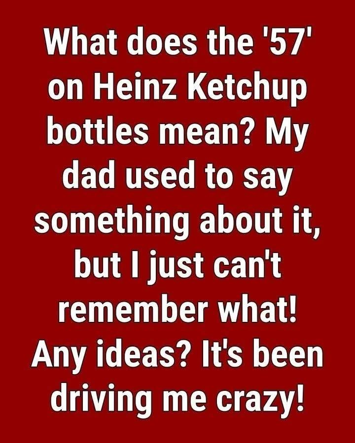 Why Heinz Ketchup Bottles Feature the Number 