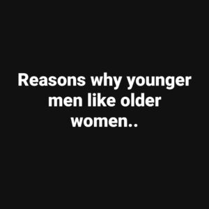 Why Younger Men Often Prefer Older Wom